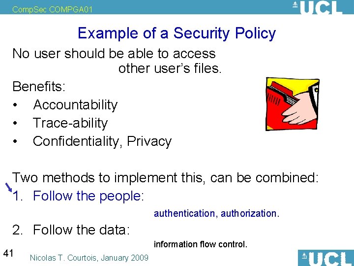 Comp. Sec COMPGA 01 Example of a Security Policy No user should be able