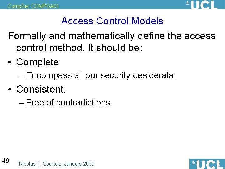 Comp. Sec COMPGA 01 Access Control Models Formally and mathematically define the access control