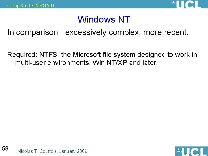 Comp. Sec COMPGA 01 Windows NT In comparison - excessively complex, more recent. Required: