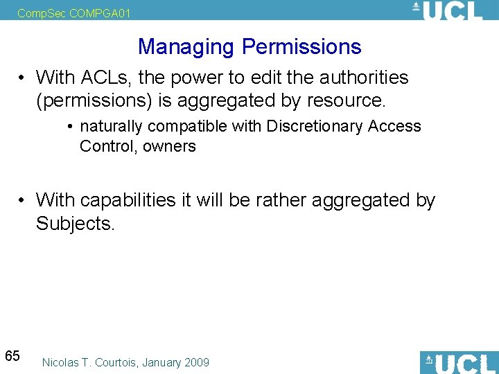 Comp. Sec COMPGA 01 Managing Permissions • With ACLs, the power to edit the