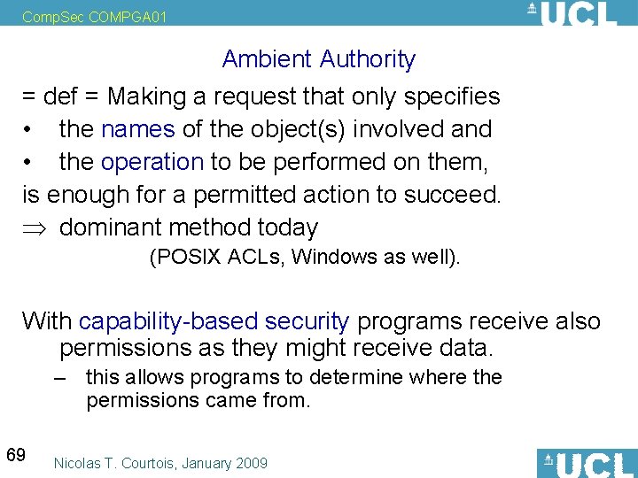Comp. Sec COMPGA 01 Ambient Authority = def = Making a request that only