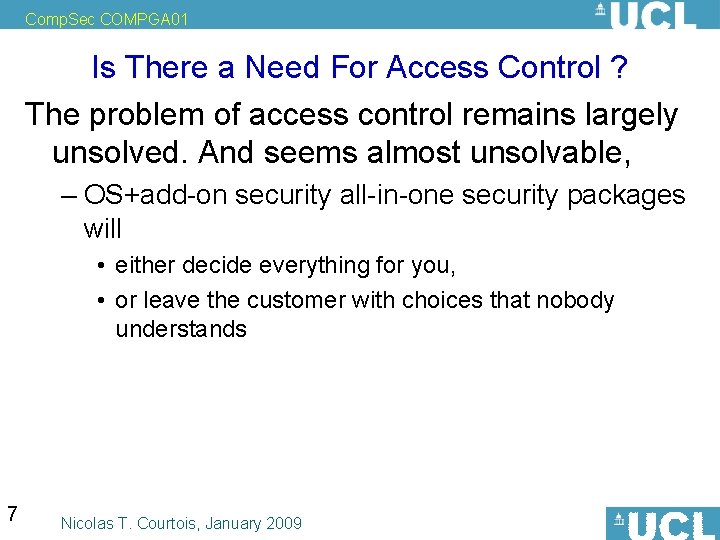 Comp. Sec COMPGA 01 Is There a Need For Access Control ? The problem