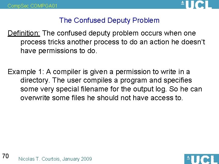 Comp. Sec COMPGA 01 The Confused Deputy Problem Definition: The confused deputy problem occurs