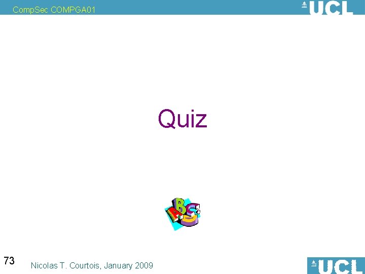 Comp. Sec COMPGA 01 Quiz 73 Nicolas T. Courtois, January 2009 