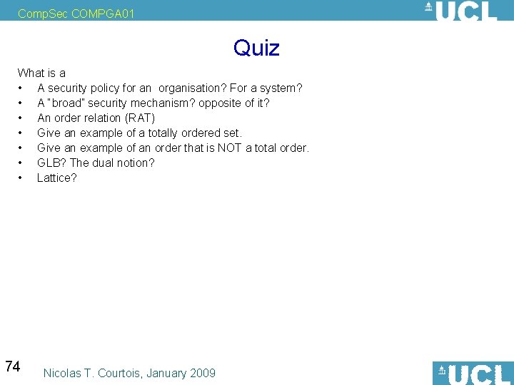 Comp. Sec COMPGA 01 Quiz What is a • A security policy for an