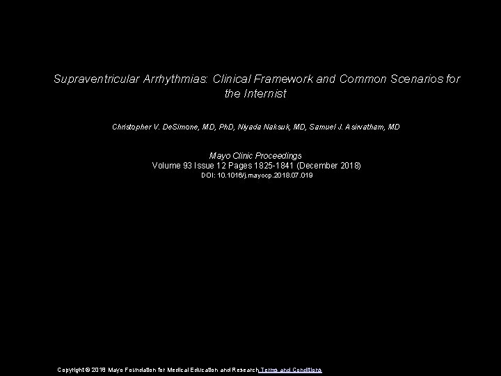 Supraventricular Arrhythmias: Clinical Framework and Common Scenarios for the Internist Christopher V. De. Simone,