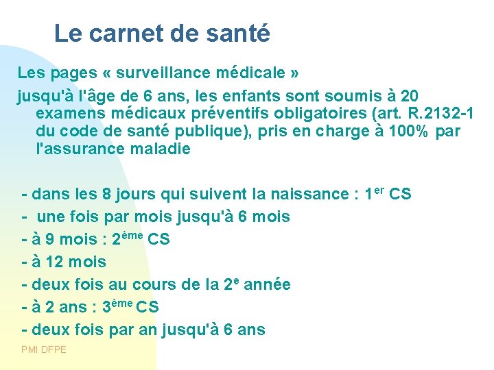  Le carnet de santé Les pages « surveillance médicale » jusqu'à l'âge de