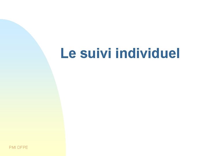 Le suivi individuel PMI DFPE 