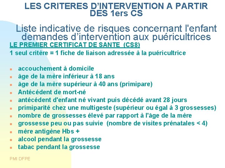 LES CRITERES D’INTERVENTION A PARTIR DES 1 ers CS Liste indicative de risques concernant