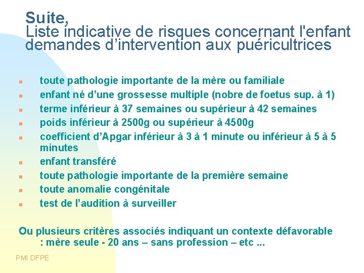 Suite, Liste indicative de risques concernant l'enfant demandes d’intervention aux puéricultrices toute pathologie importante Suite, Liste indicative de risques concernant l'enfant demandes d’intervention aux puéricultrices toute pathologie importante