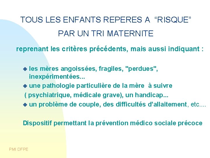 TOUS LES ENFANTS REPERES A “RISQUE” PAR UN TRI MATERNITE reprenant les critères précédents,