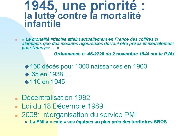 1945, une priorité : la lutte contre la mortalité infantile « La mortalité infantile