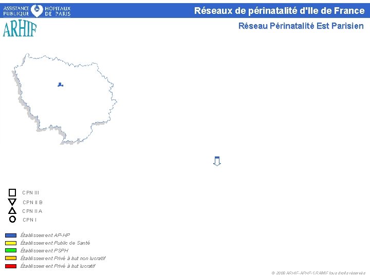 Réseaux de périnatalité d'Ile de France Réseau Périnatalité Est Parisien CPN III CPN II