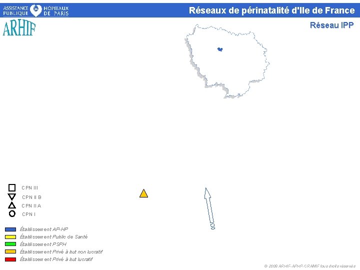 Réseaux de périnatalité d'Ile de France Réseau IPP CPN III CPN II B CPN