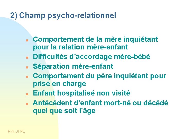 2) Champ psycho-relationnel PMI DFPE Comportement de la mère inquiétant pour la relation mère-enfant