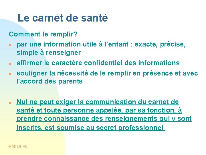 Le carnet de santé Comment le remplir? par une information utile à l'enfant : Le carnet de santé Comment le remplir? par une information utile à l'enfant :