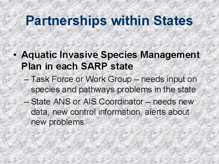 Partnerships within States • Aquatic Invasive Species Management Plan in each SARP state –