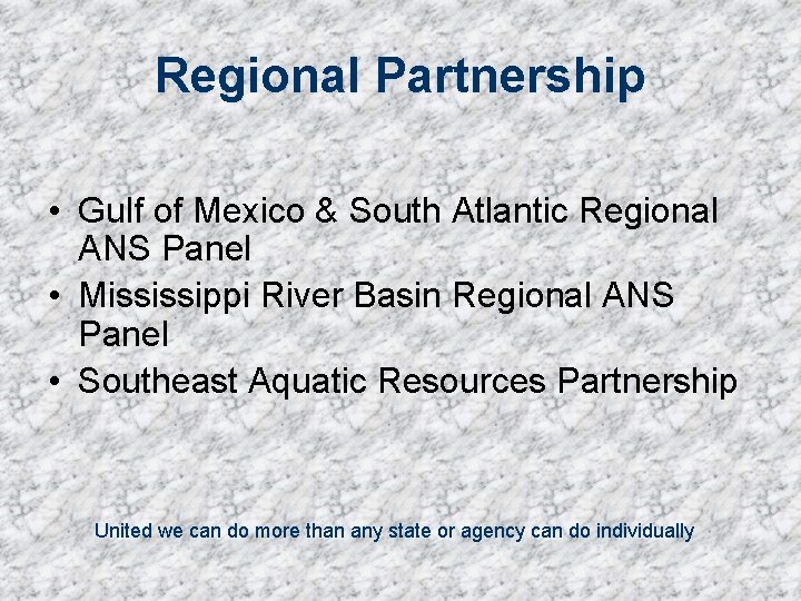 Regional Partnership • Gulf of Mexico & South Atlantic Regional ANS Panel • Mississippi