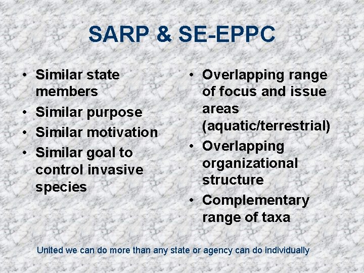 SARP & SE-EPPC • Similar state members • Similar purpose • Similar motivation •