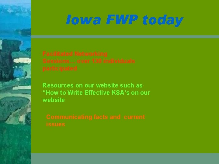 Iowa FWP today Facilitated Networking Sessions… over 130 individuals participated Resources on our website