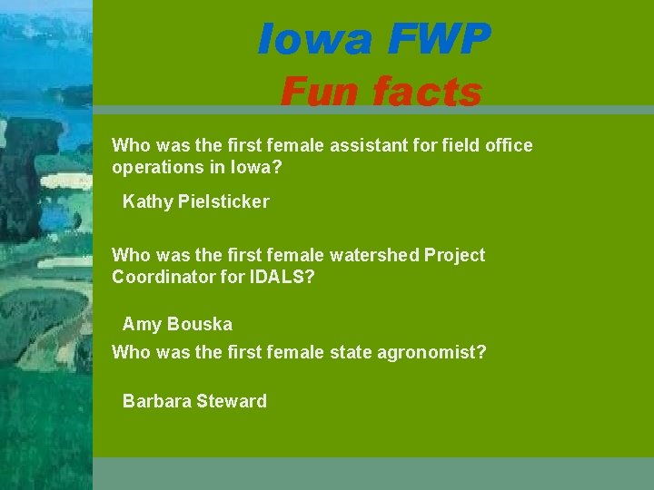 Iowa FWP Fun facts Who was the first female assistant for field office operations