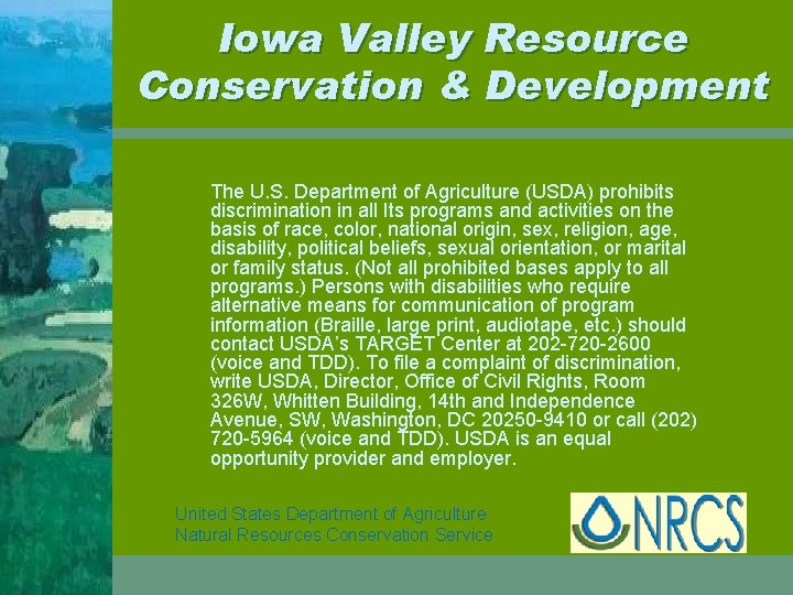 Iowa Valley Resource Conservation & Development The U. S. Department of Agriculture (USDA) prohibits