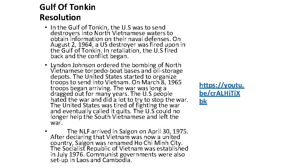 Gulf Of Tonkin Resolution • In the Gulf of Tonkin, the U. S was