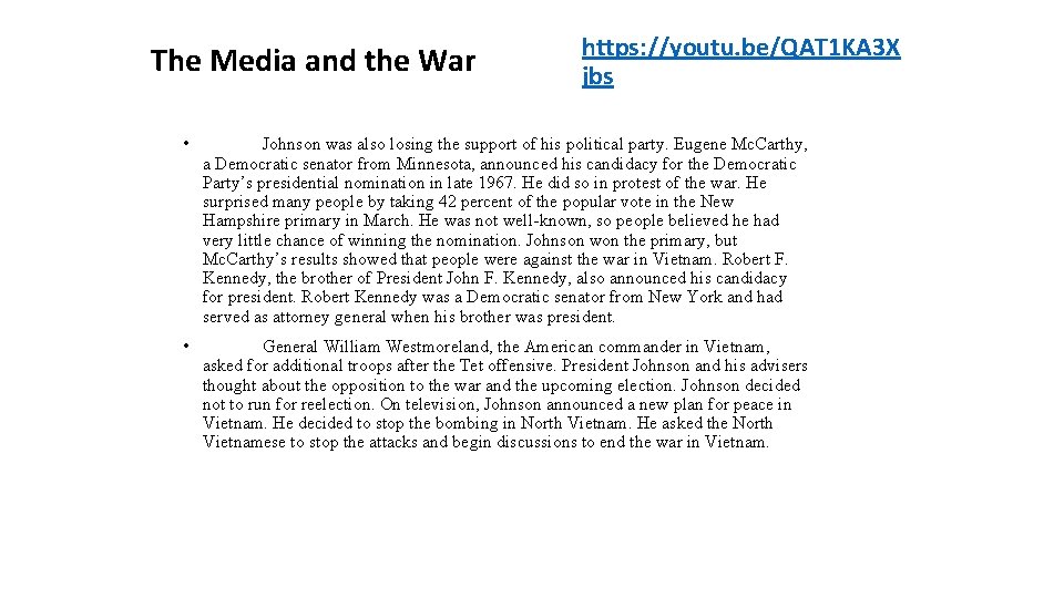 The Media and the War https: //youtu. be/QAT 1 KA 3 X jbs •