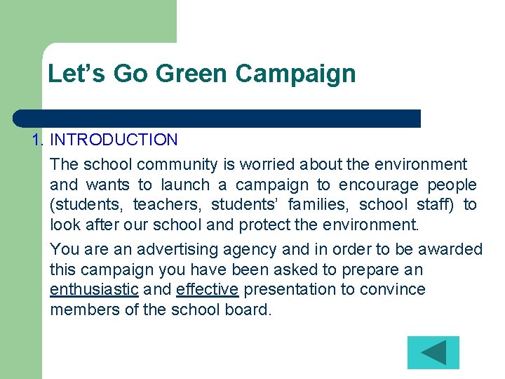 Let’s Go Green Campaign 1. INTRODUCTION The school community is worried about the environment