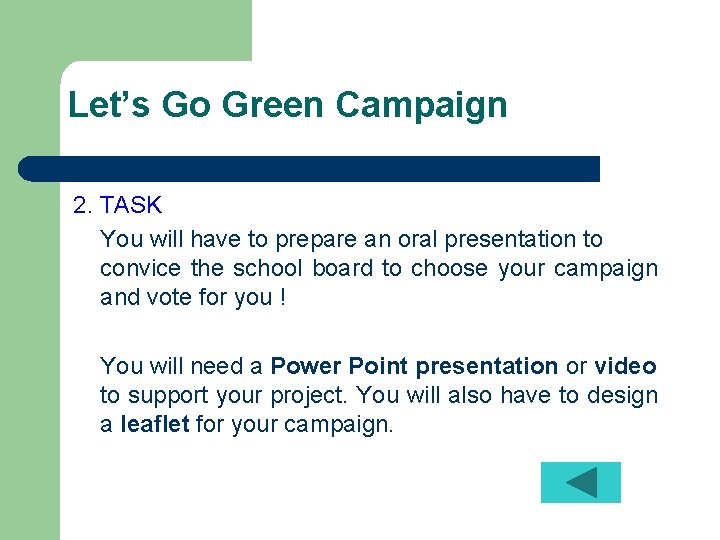 Let’s Go Green Campaign 2. TASK You will have to prepare an oral presentation