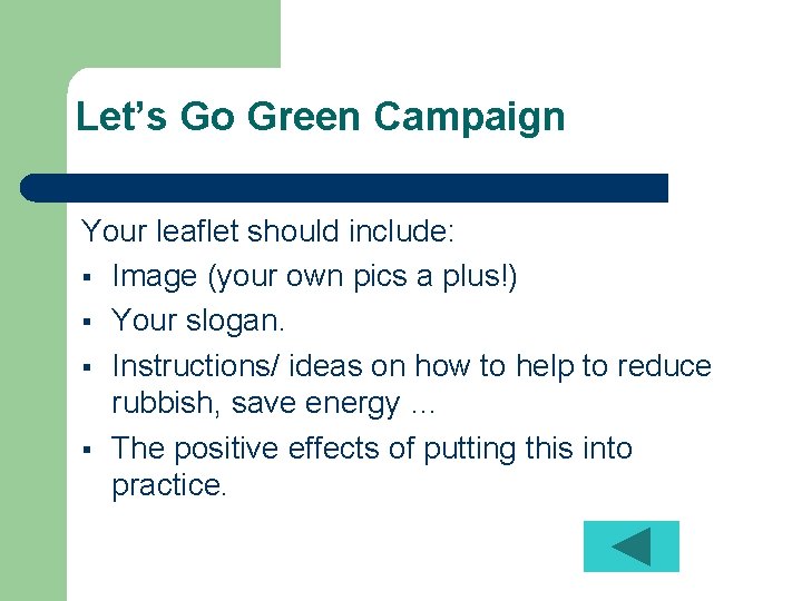 Let’s Go Green Campaign Your leaflet should include: § Image (your own pics a