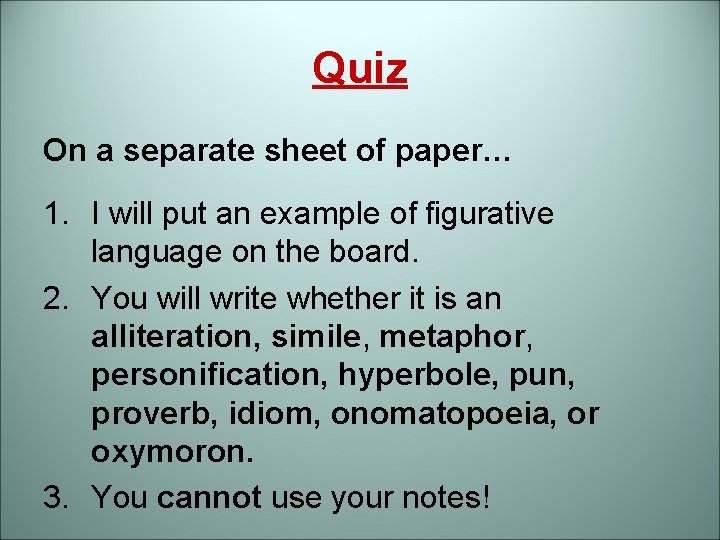 Quiz On a separate sheet of paper… 1. I will put an example of