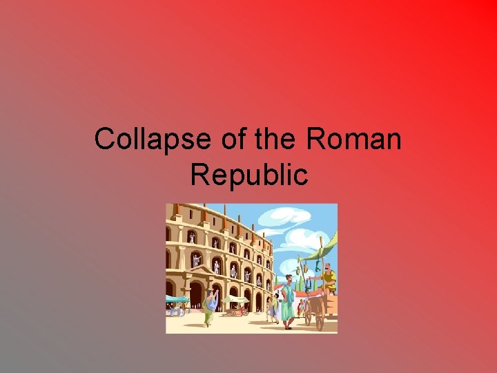 Collapse of the Roman Republic 