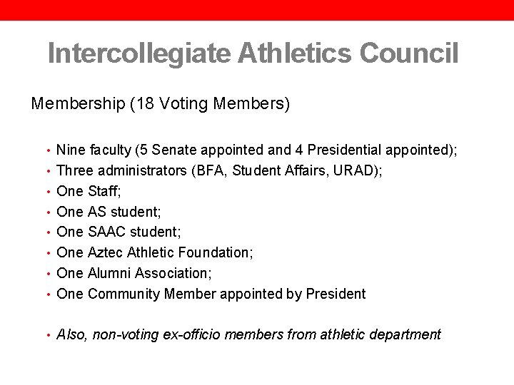 Intercollegiate Athletics Council Membership (18 Voting Members) • Nine faculty (5 Senate appointed and