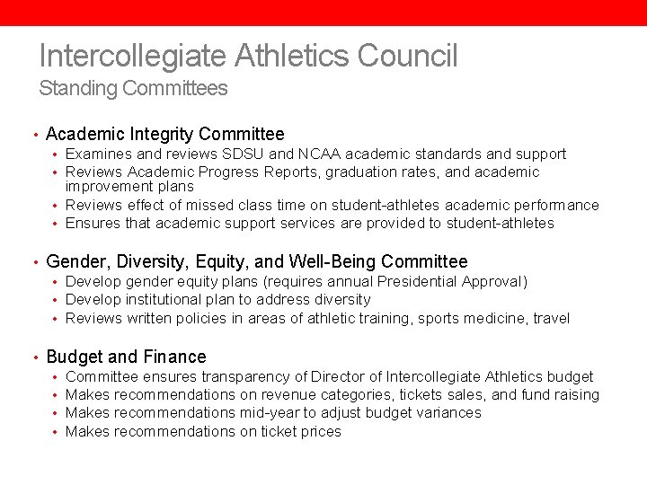 Intercollegiate Athletics Council Standing Committees • Academic Integrity Committee • Examines and reviews SDSU