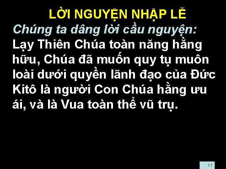  • LỜI NGUYỆN NHẬP LỄ • Chúng ta dâng lời cầu nguyện: •