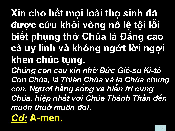  • Xin cho hết mọi loài thọ sinh đã được cứu khỏi vòng