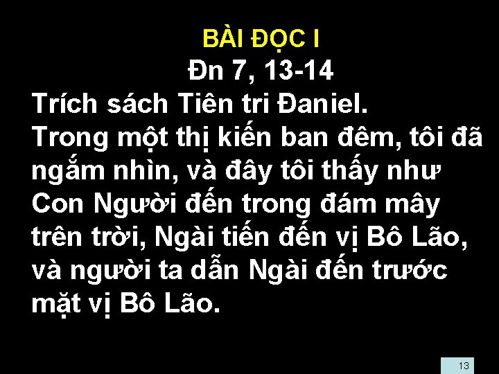  • BÀI ĐỌC I • Đn 7, 13 -14 • Trích sách Tiên