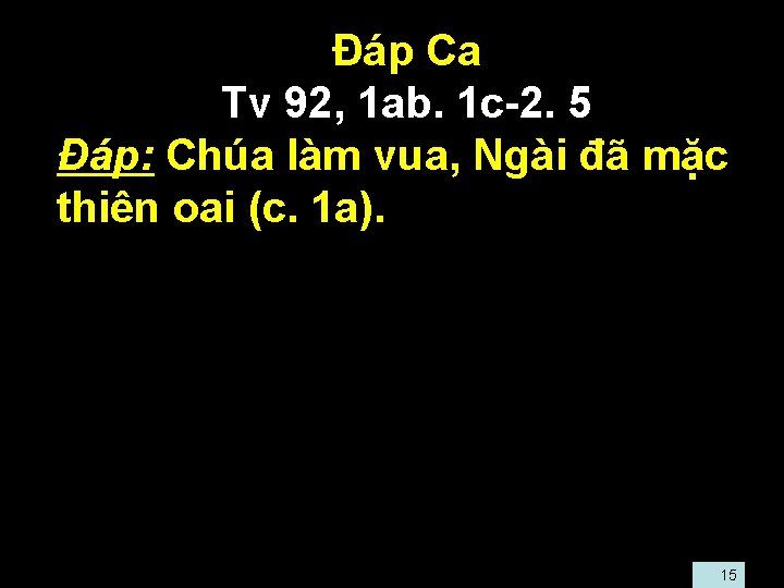  • Ðáp Ca • Tv 92, 1 ab. 1 c-2. 5 • Đáp: