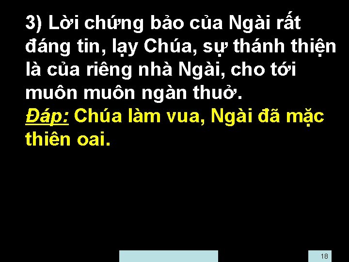  • 3) Lời chứng bảo của Ngài rất đáng tin, lạy Chúa, sự