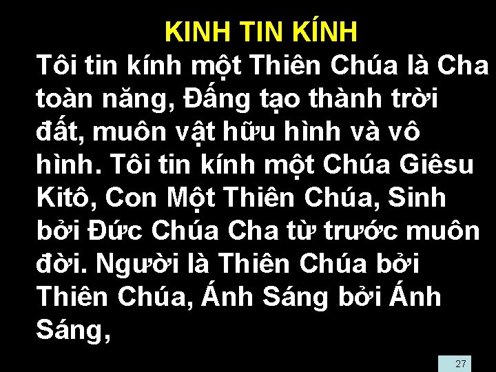  • KINH TIN KÍNH • Tôi tin kính một Thiên Chúa là Cha