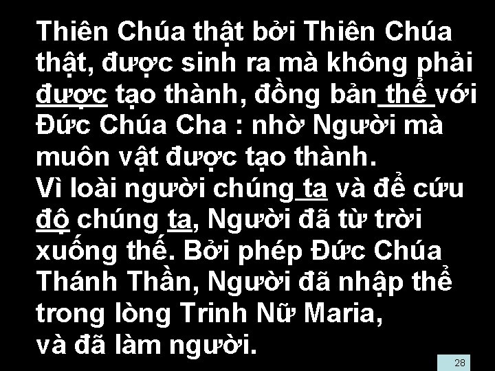  • Thiên Chúa thật bởi Thiên Chúa thật, được sinh ra mà không