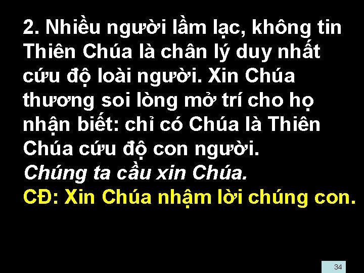  • 2. Nhiều người lầm lạc, không tin Thiên Chúa là chân lý