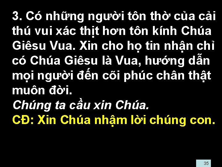  • 3. Có những người tôn thờ của cải thú vui xác thịt