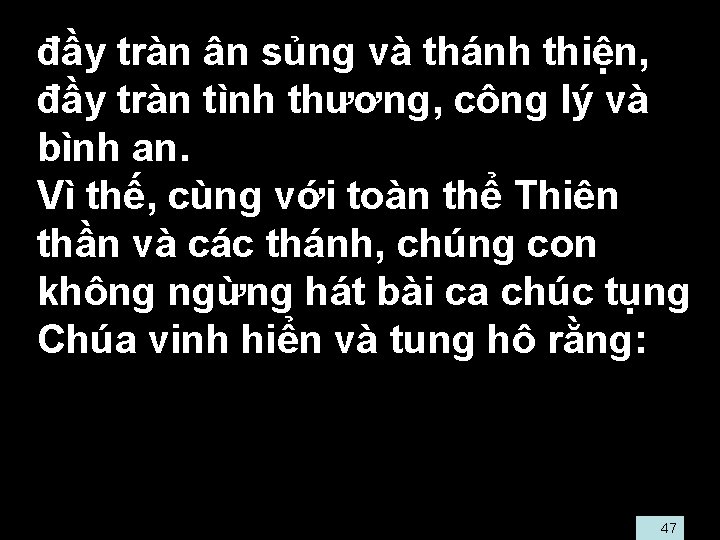  • đầy tràn ân sủng và thánh thiện, đầy tràn tình thương, công