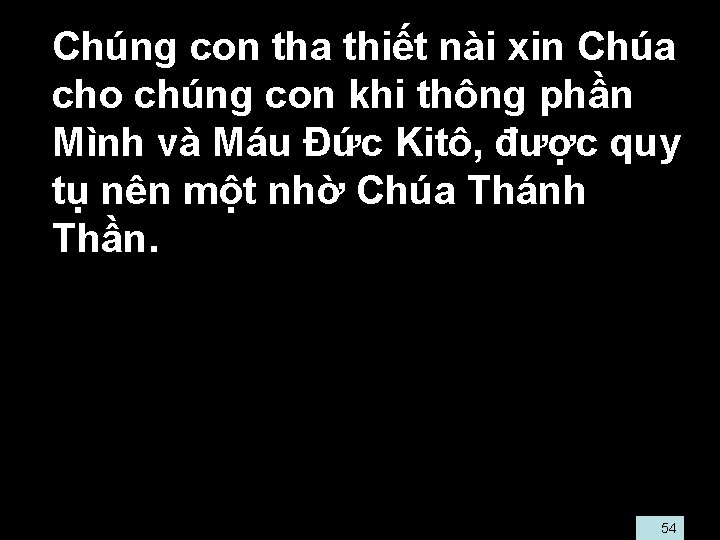  • Chúng con tha thiết nài xin Chúa cho chúng con khi thông