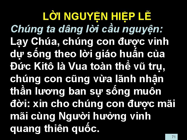  • LỜI NGUYỆN HIỆP LỄ • Chúng ta dâng lời cầu nguyện: •