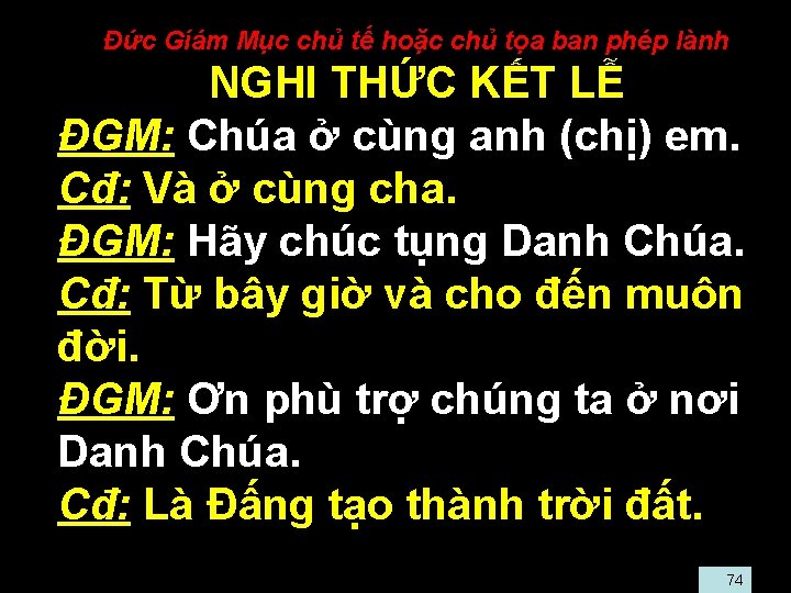  • Đức Gíám Mục chủ tế hoặc chủ tọa ban phép lành •