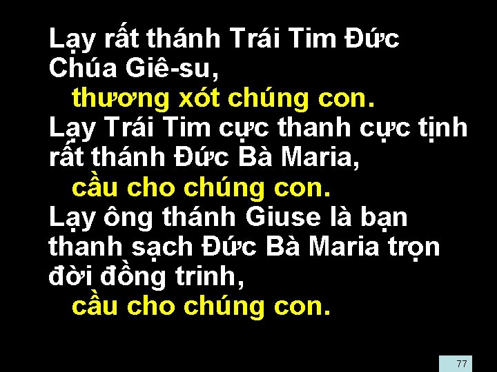  • Lạy rất thánh Trái Tim Ðức Chúa Giê-su, • thương xót chúng