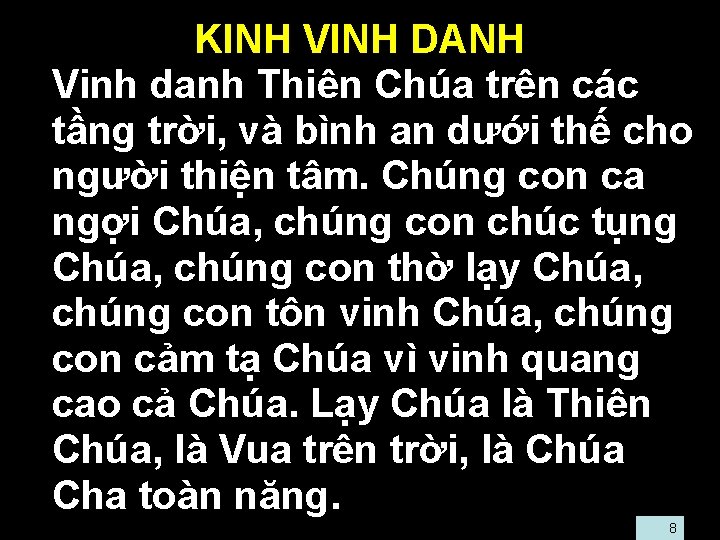 KINH VINH DANH • Vinh danh Thiên Chúa trên các tầng trời, và bình